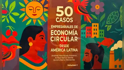 Lanzan libro que recopila casos de éxito de economía circular en América Latina Lanzan libro que recopila casos de éxito de economía circular en América Latina